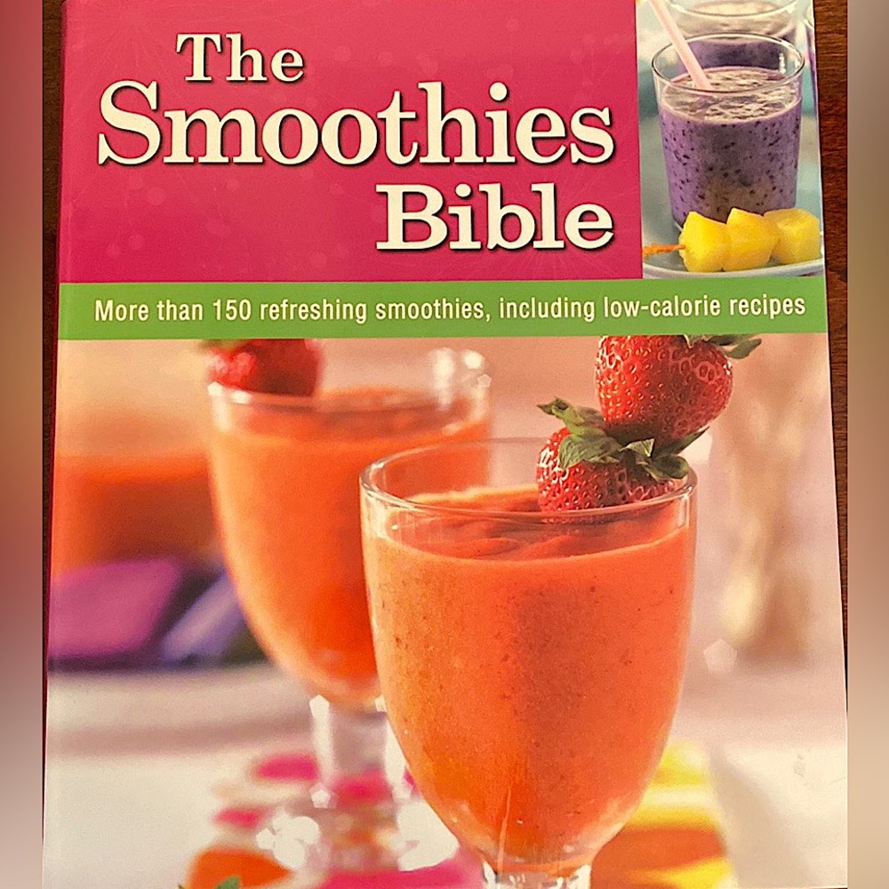 The Smoothies Bible More Than 150 Refreshing Smoothies Hardcover Book
